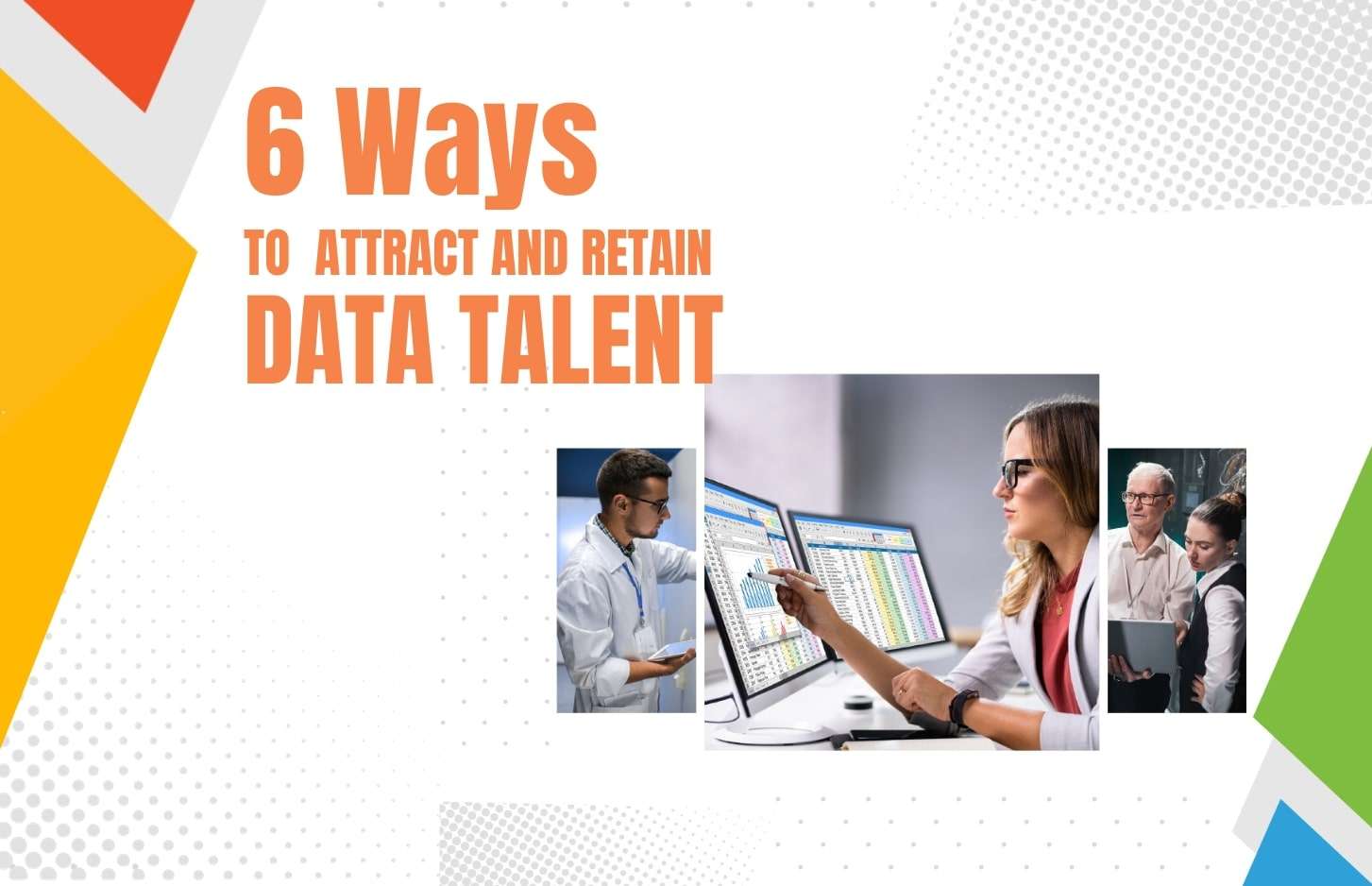 6 Ways to Attract and Retain Data Talent