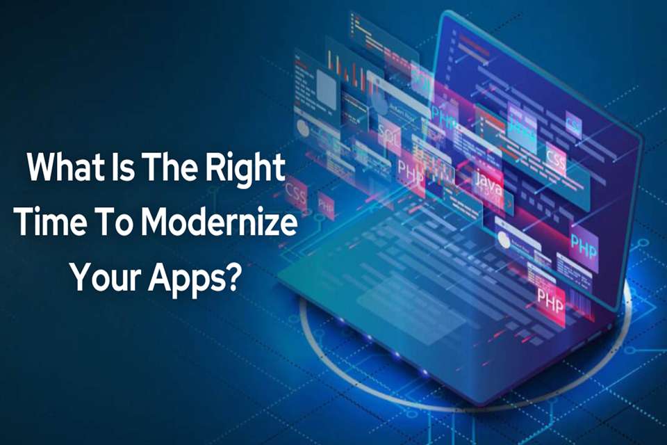 What is the Right Time to Modernize Your Apps?